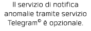 Il servizio di notifica anomalie tramite servizio Telegram  è opzionale 